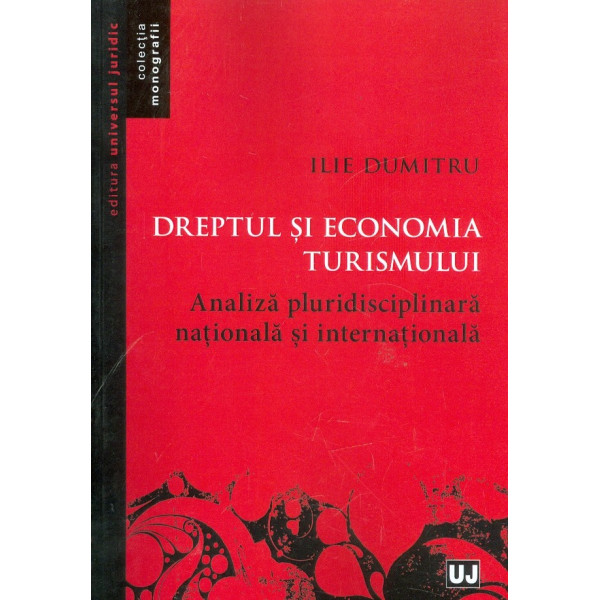 Dreptul si economia turismului. Analiza pluridisciplinara nationala si internationala
