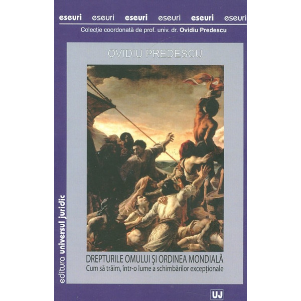 Drepturile omului si ordinea mondiala. Cum sa traim, intr-o lume a schimbarilor exceptionale