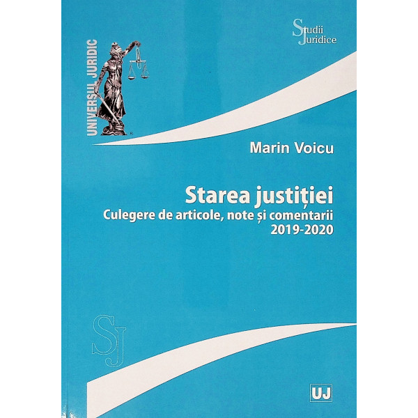 Starea justitiei. Culegere de articole, note si comentarii 2019-2020