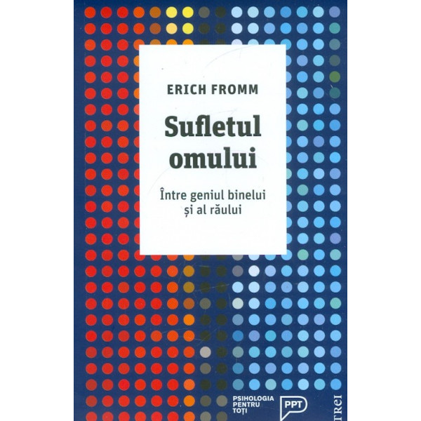 Sufletul omului. Intre geniul binelui si al raului