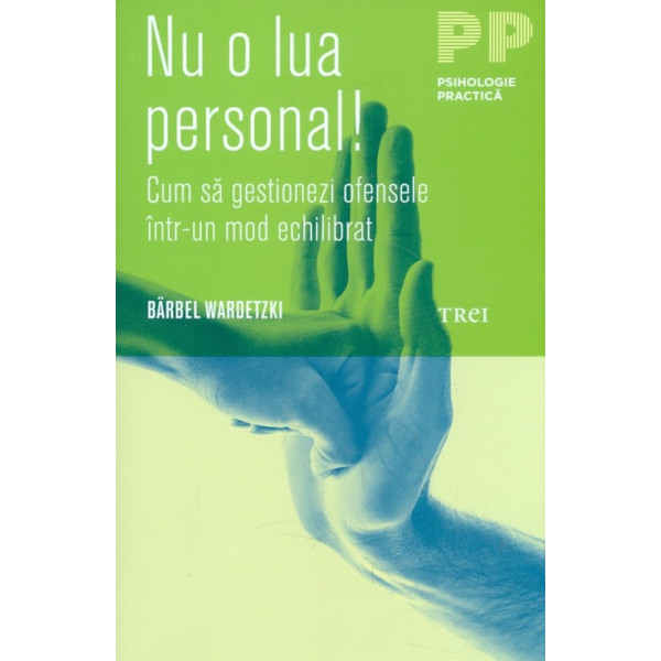 Nu o lua personal! Cum sa gestionezi ofensele intr-un mod echilibrat