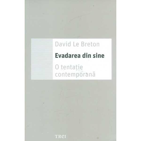 Evadarea din sine. O tentatie contemporana