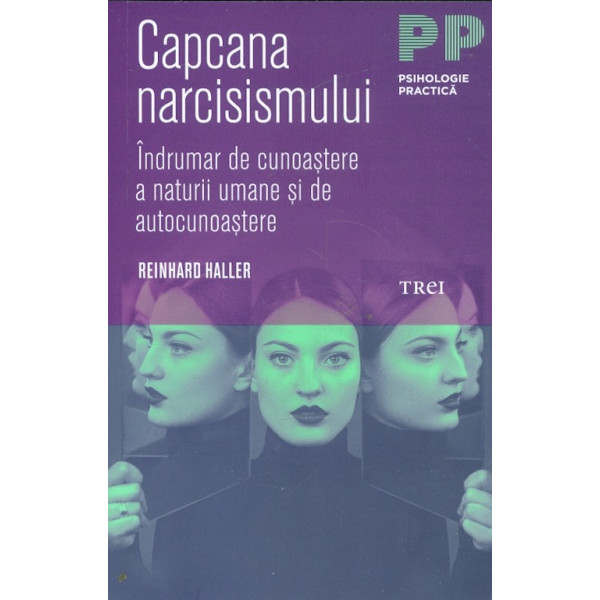 Capcana narcisismuklui. Indrumar de cunoastere a naturii umane si de autocunoastere