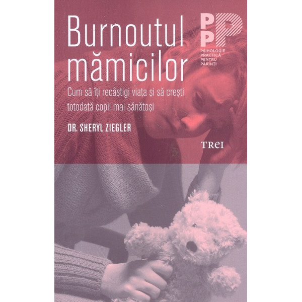 Burnoutul mamicilor. Cum sa iti recastigi viata si sa cresti totodata copii mai sanatosi