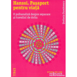 Hanssi. Pasaport pentru viata. O psihanaliza despre separare si travaliu de doliu