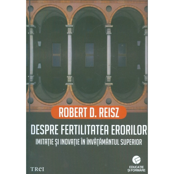 Despre fertilitatea eroilor. Imitatie si inovatie in invatamantul superior