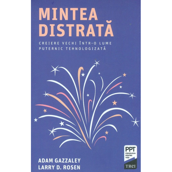 Mintea distrata. Creiere vechi intr-o lume puternic tehnologizata