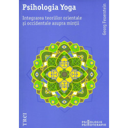Psihologia yoga. integrarea teoriilor orientale si occidentale asupra mintii