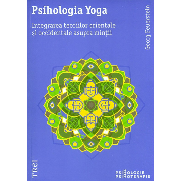 Psihologia yoga. integrarea teoriilor orientale si occidentale asupra mintii