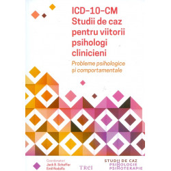 IC-10-CM. Studii de caz pentru viitorii psihologi clinicieni. Probleme psihologice si comportamentale