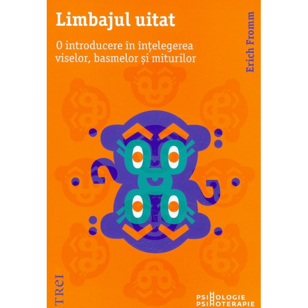 Limbajul uitat. O introducere in intelegerea viselor, basmelor si miturilor