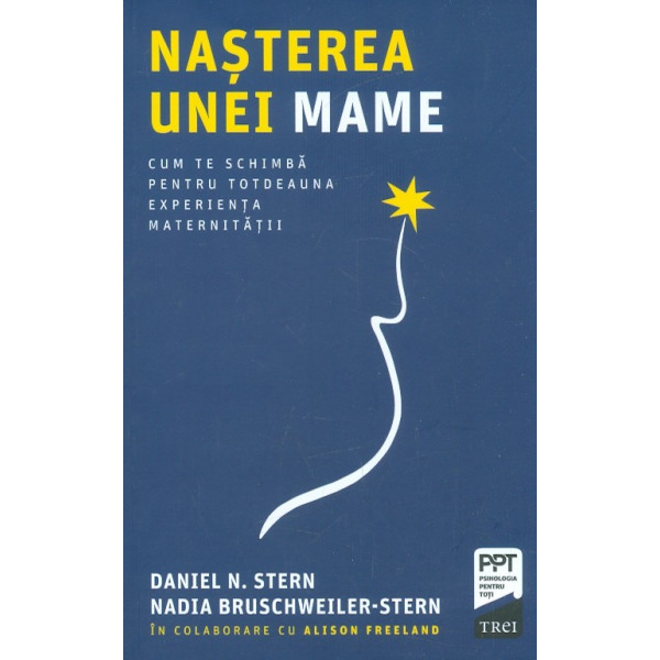 Nasterea unei mame. Cum te schimba pentru totdeauna experienta maternitatii