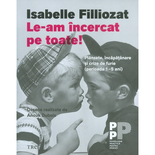 Le-am incercat pe toate! Plansete, incapatanare si crize de furie (perioada 1-5 ani)