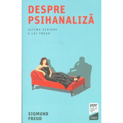 Despre psihanaliza. Ultima...