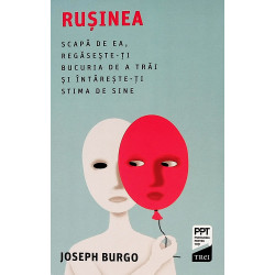 Rusinea. Scapa de ea, regaseste-ti bucuria de a trai si intinereste-ti stima de sine