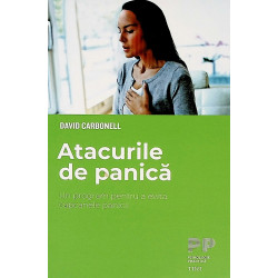 Atacurile de panica. Un program pentru a evita capcanele panicii