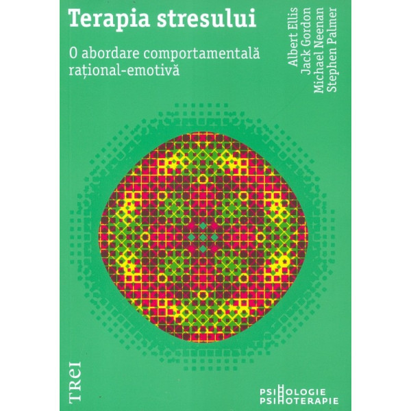 Terapia stresului. O abordare comportamentala rational-emotiva