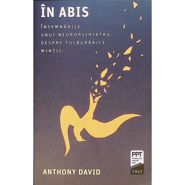 In abis. Insemnarile unui neuropsihiatru despre tulburarile mintii