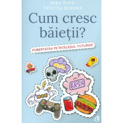 Cum cresc baietii?...