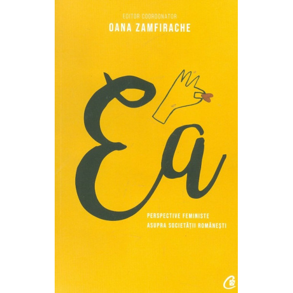 Ea. Perrspective feministe asupra societatii romanesti