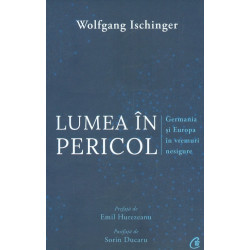 Lumea in pericol. Germania si Europa in vremuri nesigure