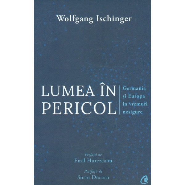 Lumea in pericol. Germania si Europa in vremuri nesigure