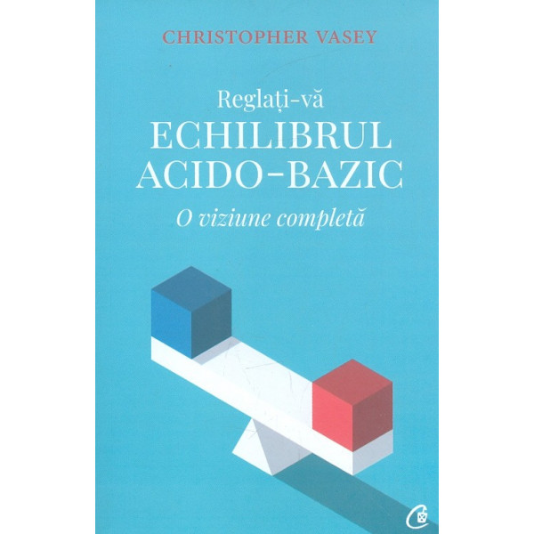Reglati-va echilibrul acido-bazic. O viziune completa