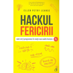 Hackul fericirii. Cum sa-ti...