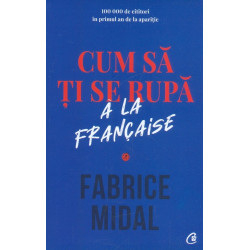 Cum sa ti se rupa. A la...