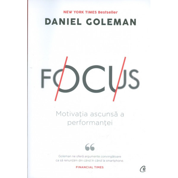 Focus. Motivatia ascunsa a performantei