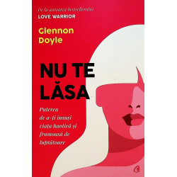 Nu te lasa. Puterea de a-ti...