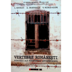 Vertebre romanesti. Marturii ale rezistentei anticomuniste