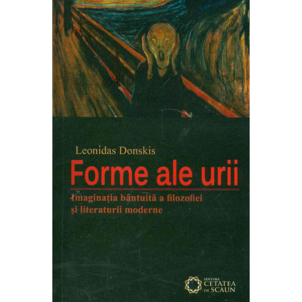 Forme ale urii. Imaginatia bantuita a filozofiei si literaturii moderne