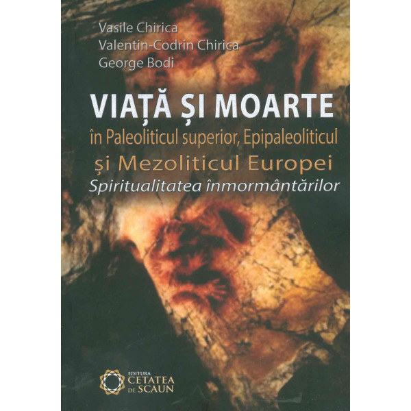 Viata si moarte in Paleoliticul superior, Epipaleoliticul  si Mezoliticul Europei. Spiritualitatea inmormantarilor