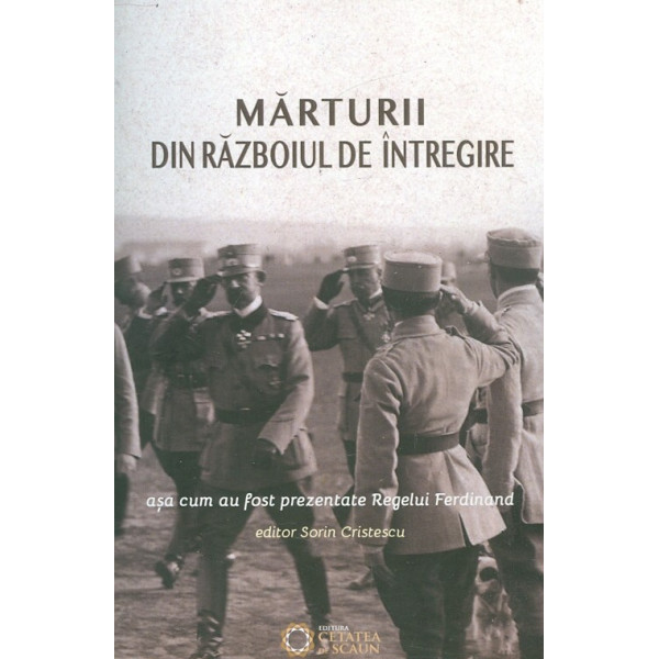 Marturii din Razboiul de intregire