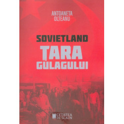 Sovietland. Tara gulagului