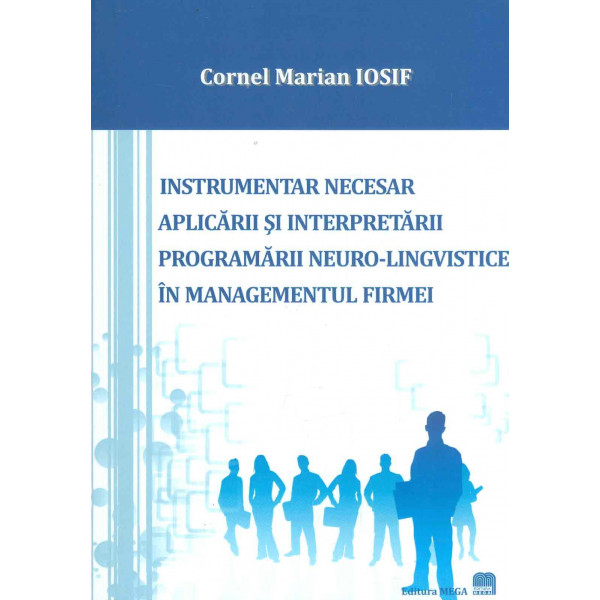 Instrumentar necesar aplicarii si interpretarii programarii neuro-lingvistice in managementul firmei