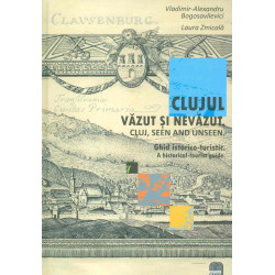 Clujul, vazut si nevazut. Editie bilingva