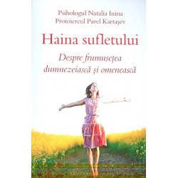 Haina sufletului. Despre frumusetea dumnezeiasca si omeneasca