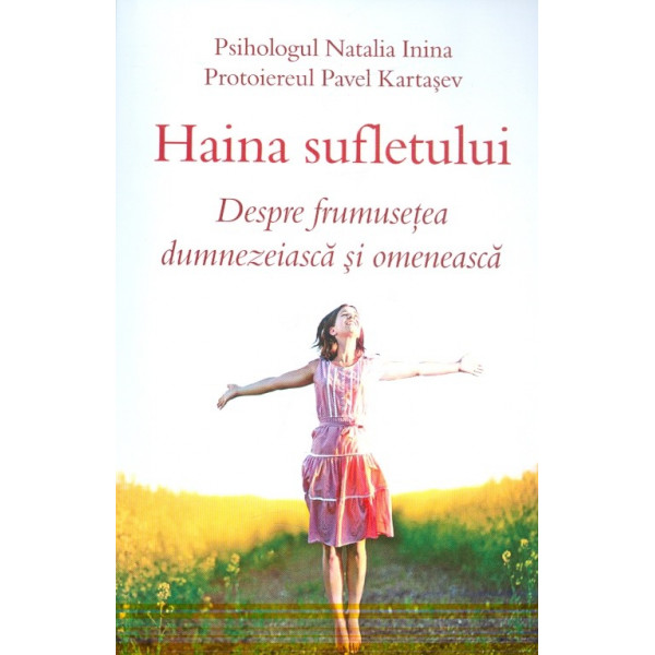 Haina sufletului. Despre frumusetea dumnezeiasca si omeneasca