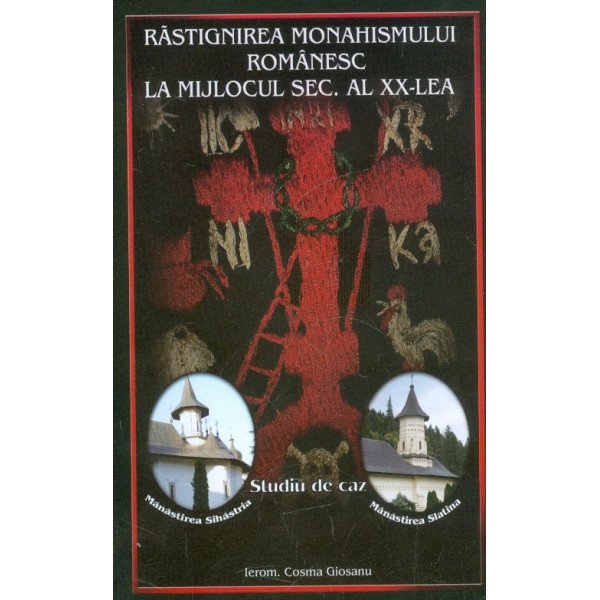 rastignirea monahismului romanesc la mijlocul sec. al XX-lea. Studiu de caz