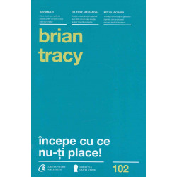 Incepe cu ce nu-ti place!