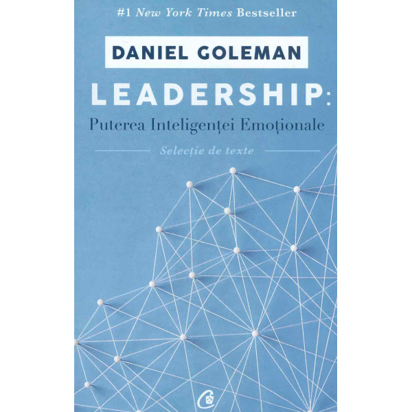 Leadership. Puterea inteligentei emotionale
