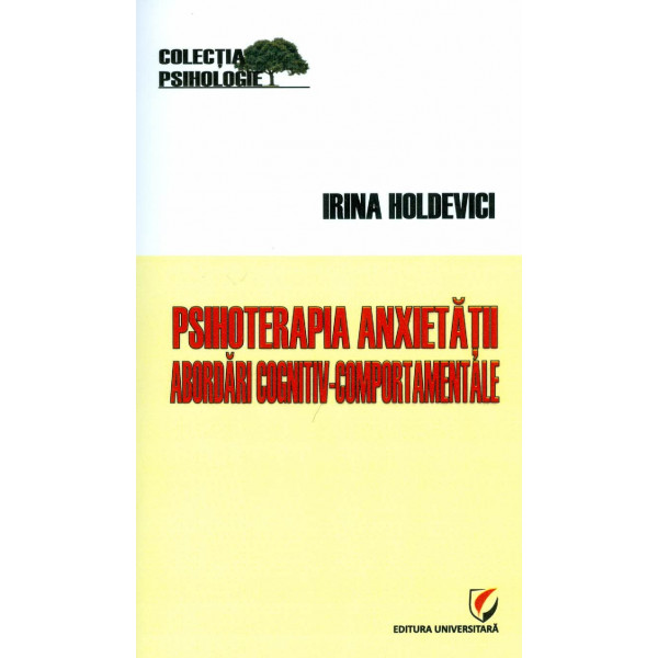 Psihoterapia anxietatii. Abordari cognitiv-comportamentale