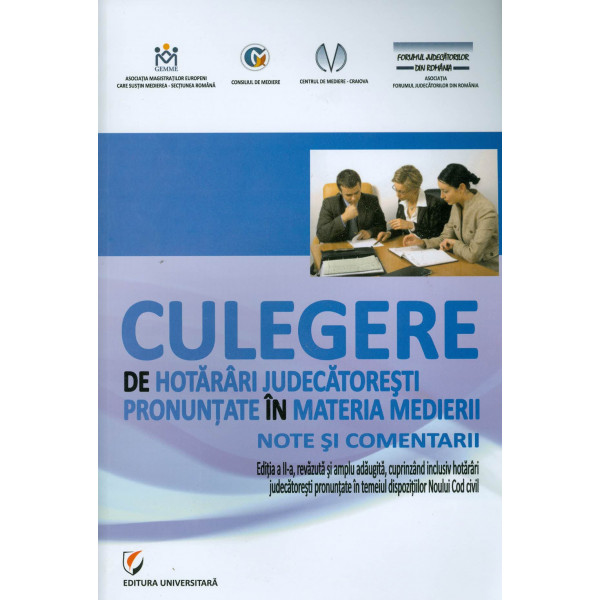 Culegere de hotarari judecatoresti pronuntate in materia medierii: note si comentarii