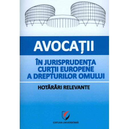 Avocatii in jurisprudenta...