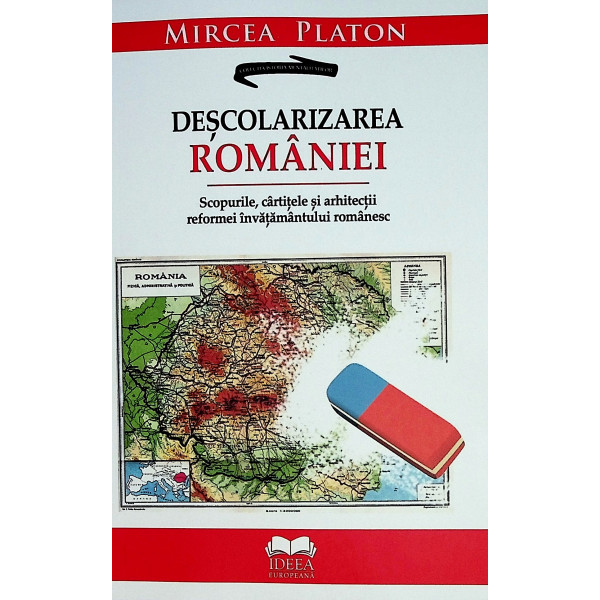 Descolarizarea Romaniei. Scopurile, cartitele si arhitectii reformei invatamantului romanesc