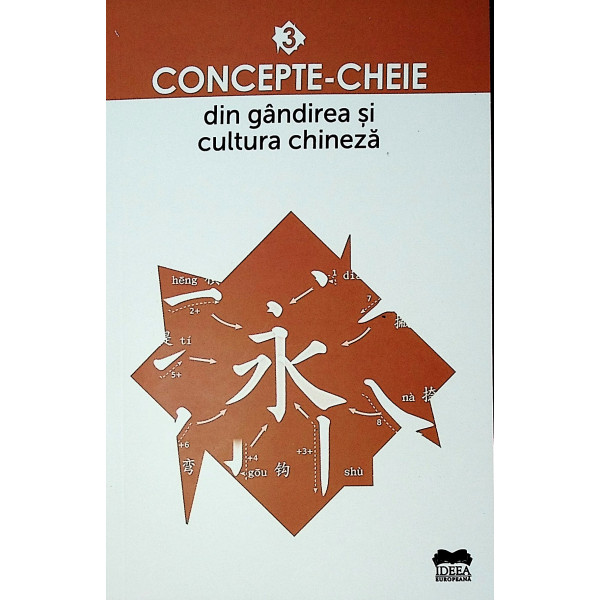 Concepte-cheie din gandirea si cultura chineza, vol. III