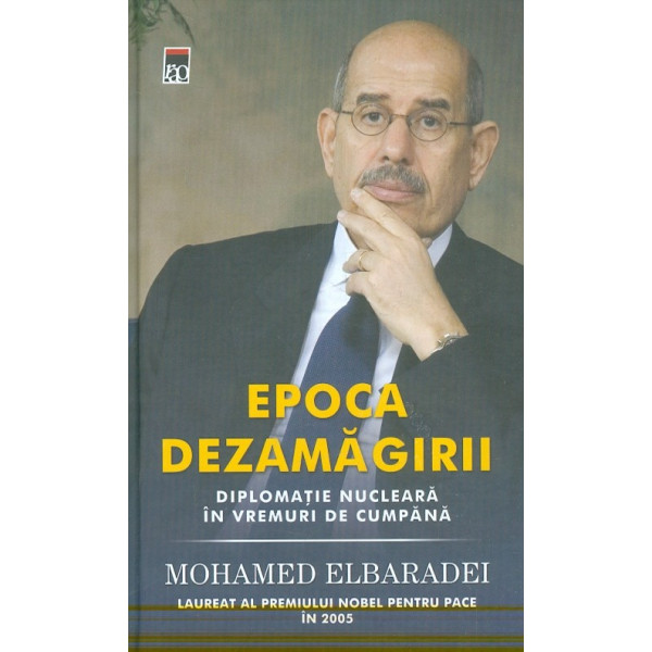 Epoca dezamagirii. Diplomatie nucleara in vremuri de cumpana