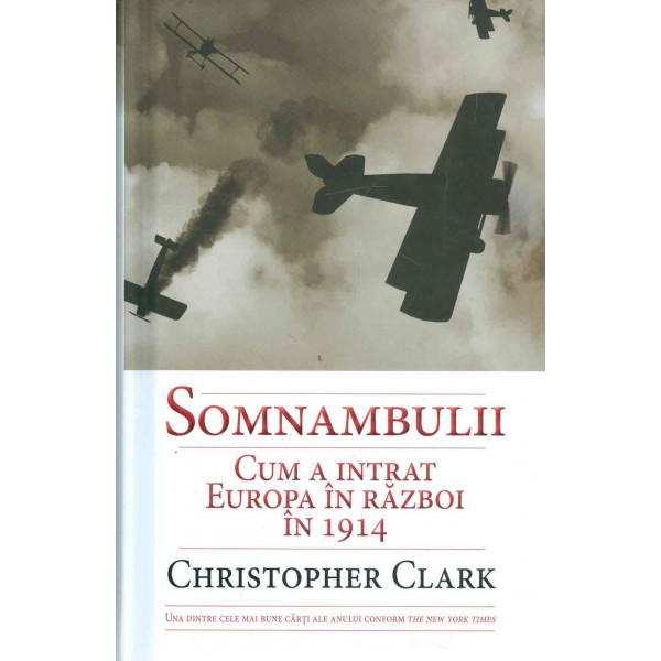Somnambulii. Cum a intrat Europa in razboi in 1914